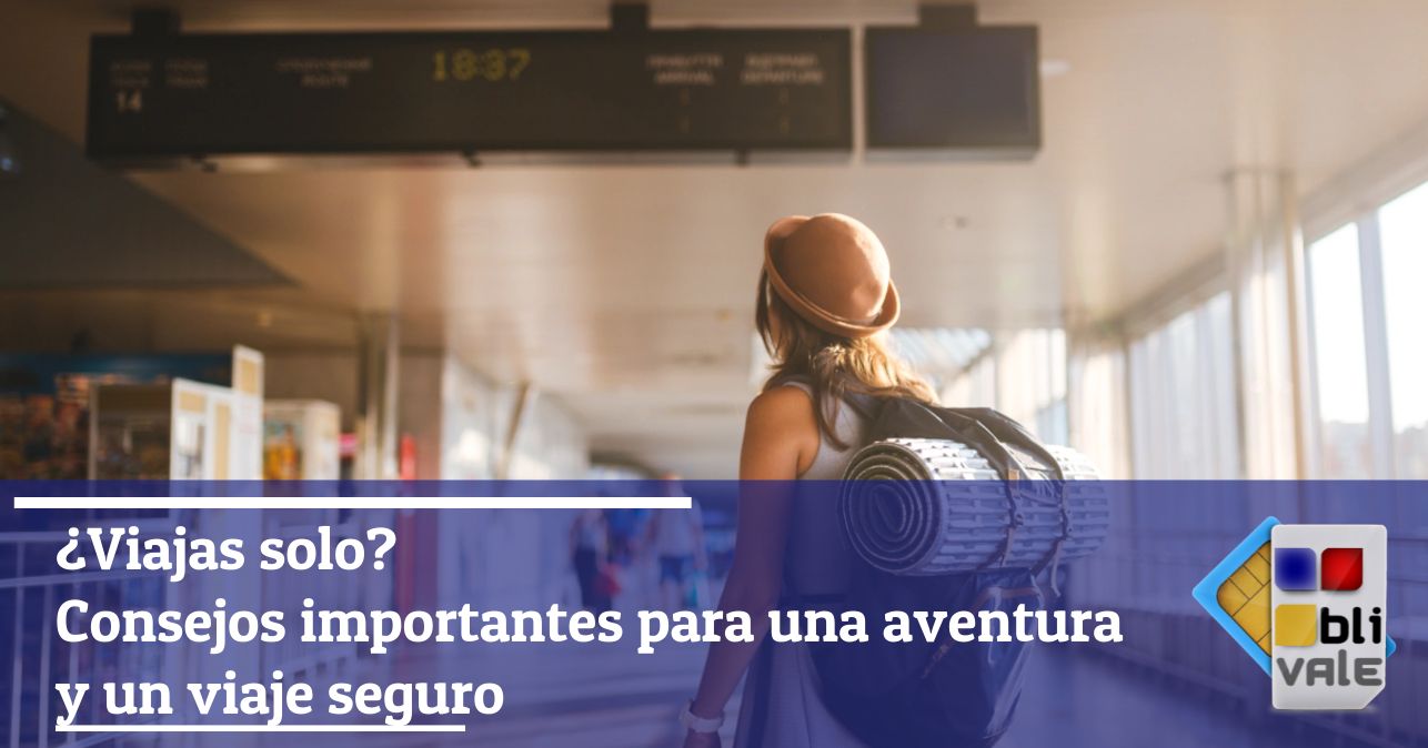 blivale_image_es_Viajes en solitario Consejos importantes para un viaje de aventura y seguro_ ¿Viajas solo? Consejos importantes para una aventura y un viaje seguro